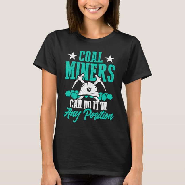 Coal Miner Position  Mining Mine Worker  1 T Shirt (Framsida)