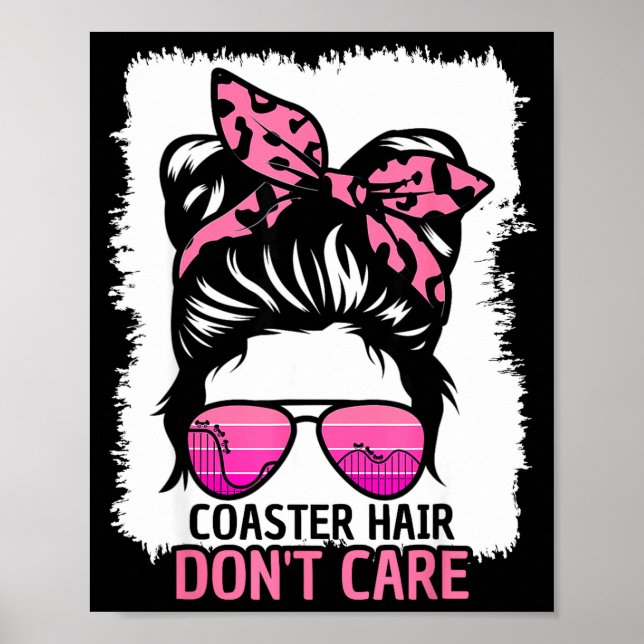 Coaster Hair Don't Care Roller Coaster Messy Bun T Poster (Framsidan)