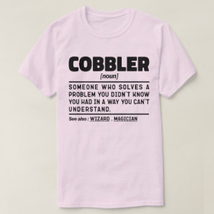 Cobbler Noun Funny Shoemaking Älskare Sarkastic Co T Shirt