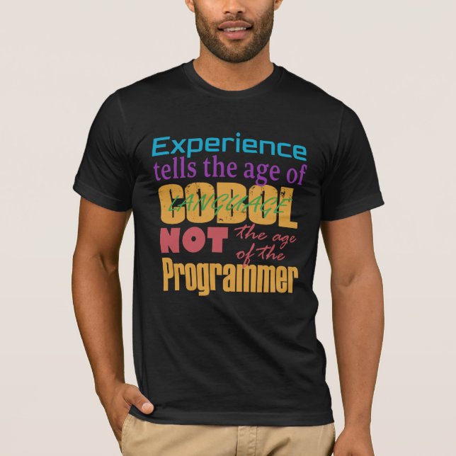 Cobol Experience: Kodålder, inte programmeraren T Shirt (Framsida)