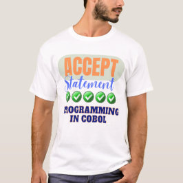 Cobol-programmering med accepterat Påstående T Shirt