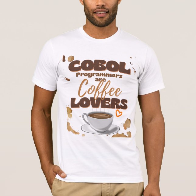 Cobol Programmers are Coffee Lovers T Shirt (Framsida)