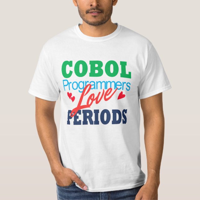Cobol Programmers Love Periods T Shirt (Framsida)