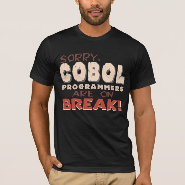 Cobol Programmers on Break T Shirt (Framsida)