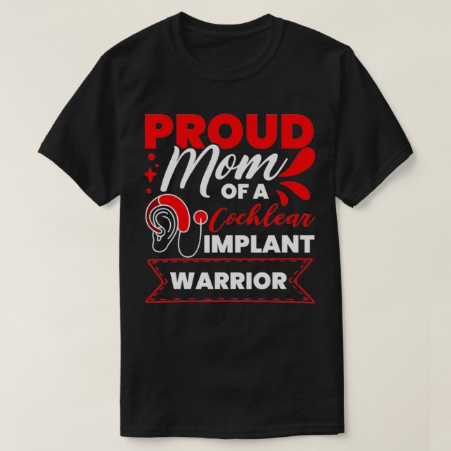 Cochlear Implant Support Proud Mamma Hearing Loss  T Shirt (Design framsida)