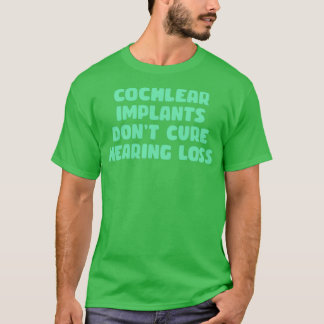 Cochlear- implantat som inte botar hörselnedsättni t shirt