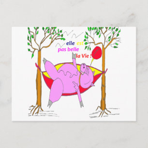 COCHON ELLE EST PAS BELLE LA VIE 1.PNG VYKORT