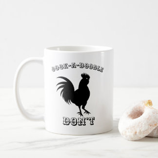 Cock-A-Doodle DON T Kaffe-Mugg Kaffemugg
