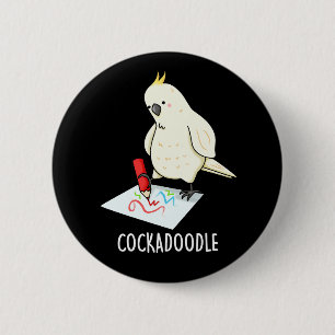 Cockadoodle Funny Cockatoo Pun Mörk BG Knapp