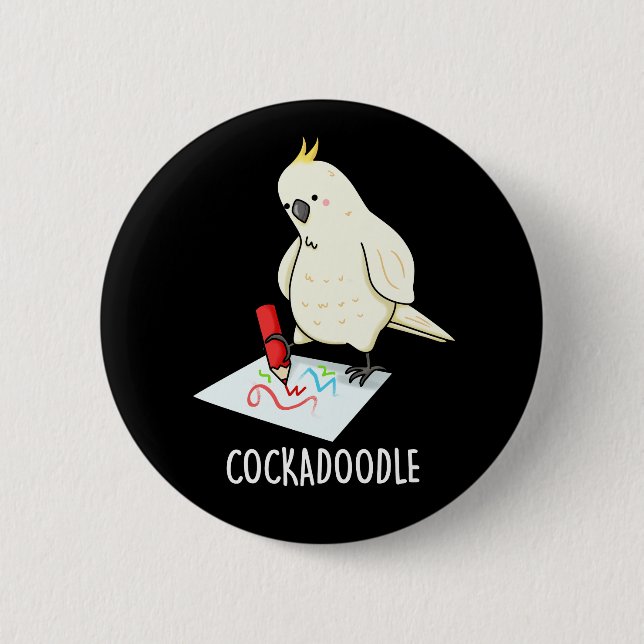 Cockadoodle Funny Cockatoo Pun Mörk BG Knapp (Framsida)
