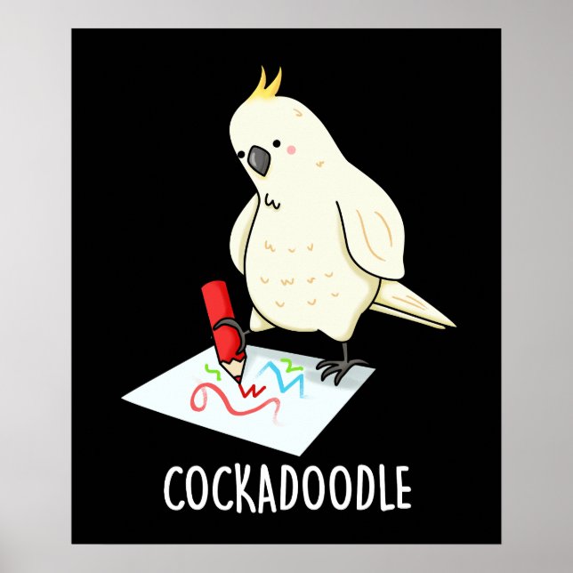 Cockadoodle Funny Cockatoo Pun Mörk BG Poster (Framsidan)