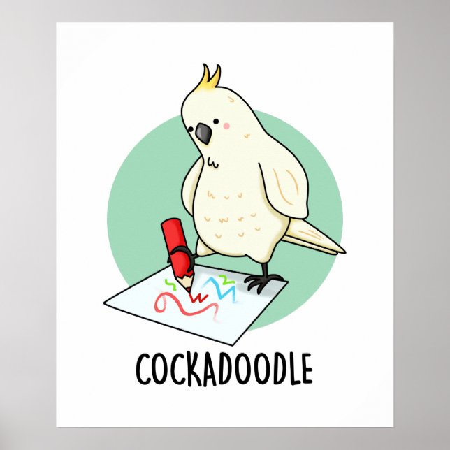 Cockadoodle Funny Cockatoo Pun Poster (Framsidan)