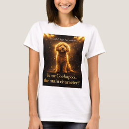 Cockapoo Main Character Shirt Funny Dog Lover Gift T