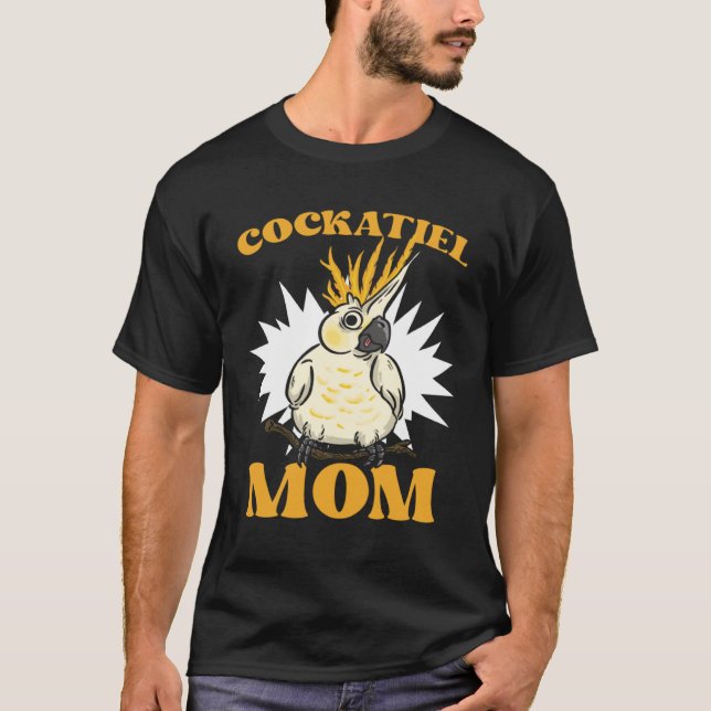 Cockatiel Mom Bird  Mother Ornithology Mother s Da T Shirt (Framsida)
