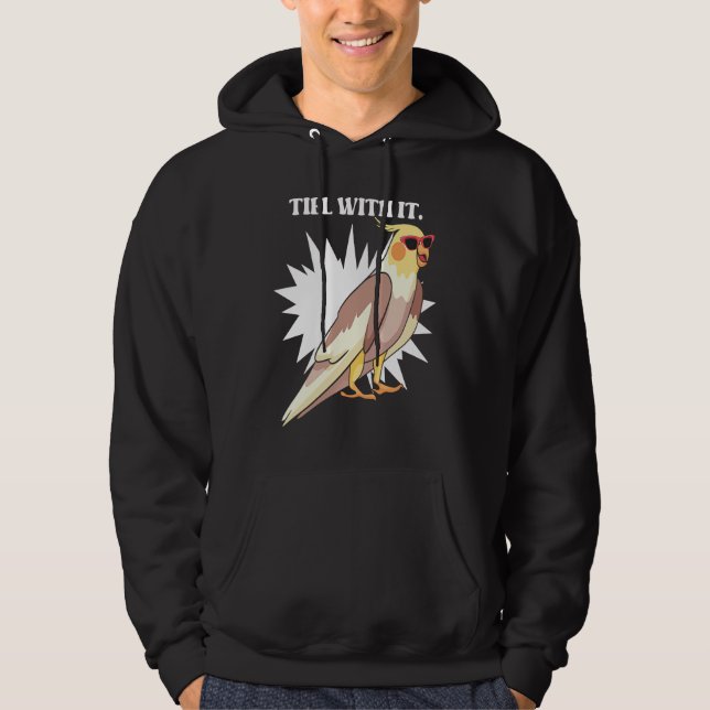 Cockatiel Teil With It  Grey Bird for Parrot Owner Hoodie (Framsida)