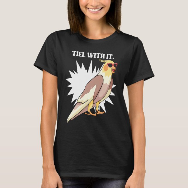 Cockatiel Teil With It  Grey Bird for Parrot Owner T Shirt (Framsida)
