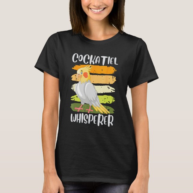 Cockatiel Whisperer Cockatiels Parakeet Birds Bird T Shirt (Framsida)