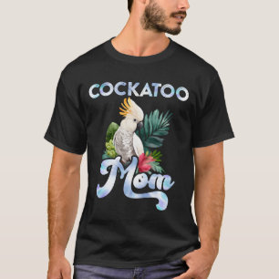 Cockatoo Mamma Bird älskare Cockatoos Women kompis T Shirt