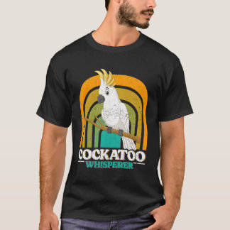 Cockatoo Whisperer Cockatoos Whisperer Parrot Kärl T Shirt