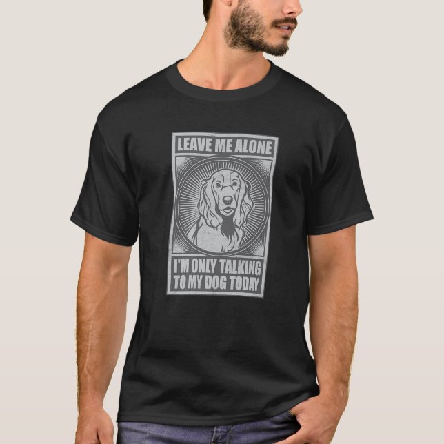 Cocker Spain, jag pratar bara med min Hund idag Pe T Shirt (Framsida)