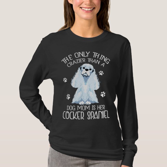 Cocker Spaniel Mom Dog  Crazy Cocker Spaniel Mommy T Shirt (Framsida)