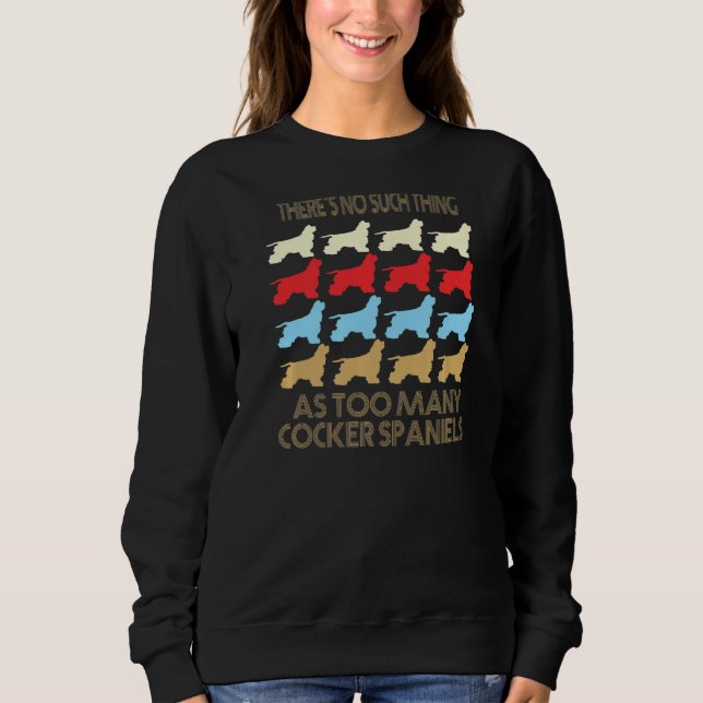 Cocker Spaniel No Such Thing As Too Much Quote Pre T Shirt (Framsida)