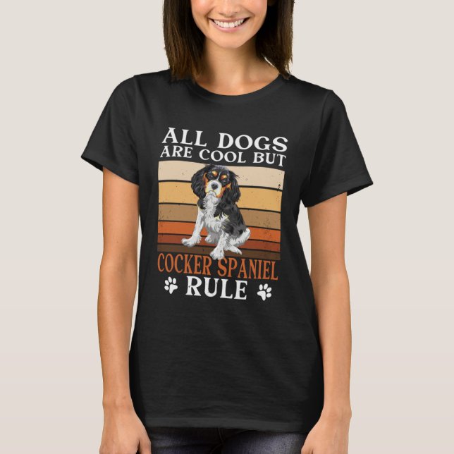 Cocker Spaniel Owner All Dogs Are Cool Cocker Span T Shirt (Framsida)