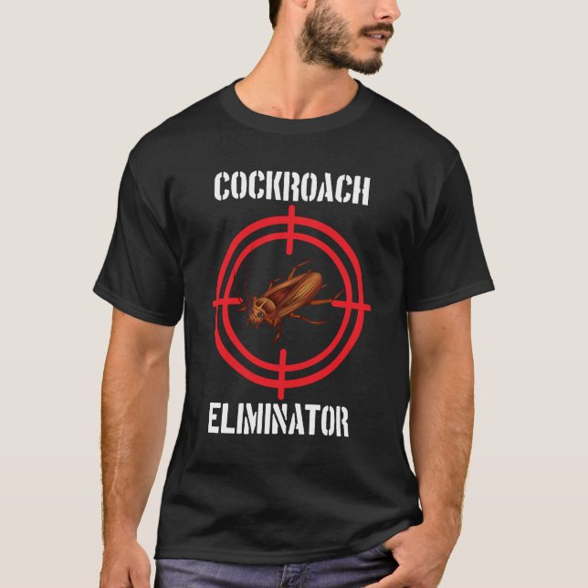 Cockroach Eliminator Cockroach Pest Control T Shirt (Framsida)