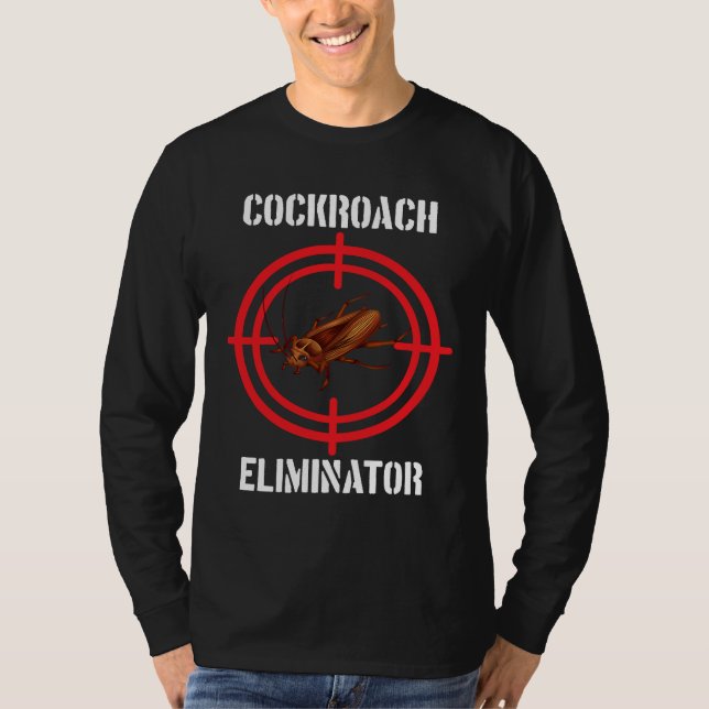 Cockroach Eliminator Cockroach Pest Control T Shirt (Framsida)