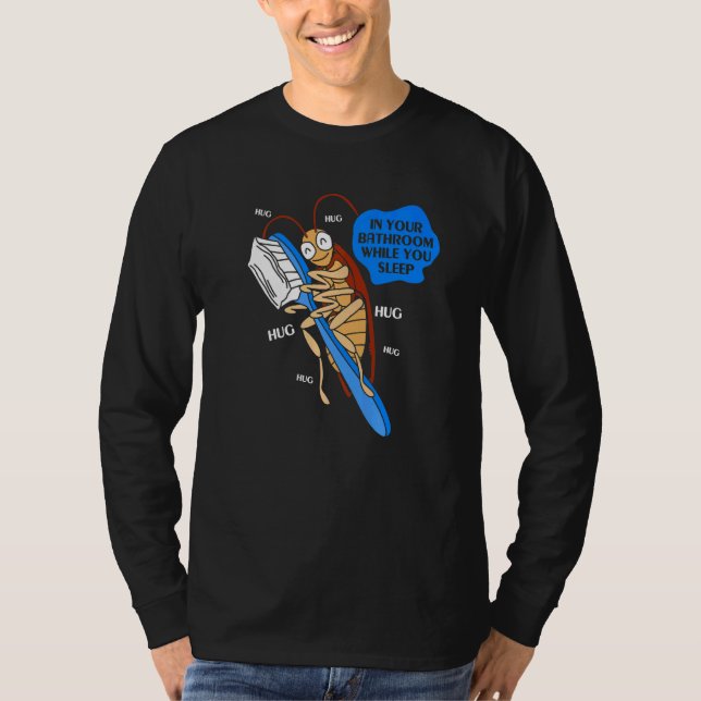 Cockroach och din tootbrush Hugger Cockroach T Shirt (Framsida)