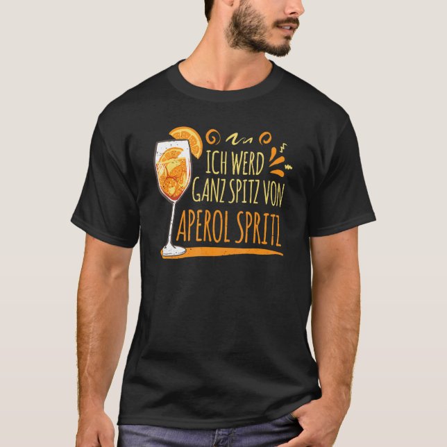 Cocktail I Werd Ganz Spitz by Aperol Spritz T Shirt (Framsida)