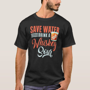 Cocktail Spara Vatten Drink A Whiskey Sour Bartend T Shirt