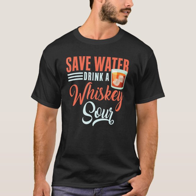 Cocktail Spara Vatten Drink A Whiskey Sour Bartend T Shirt (Framsida)