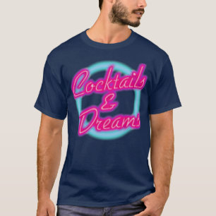 COCKTAILS OCH DREAMS T SHIRT