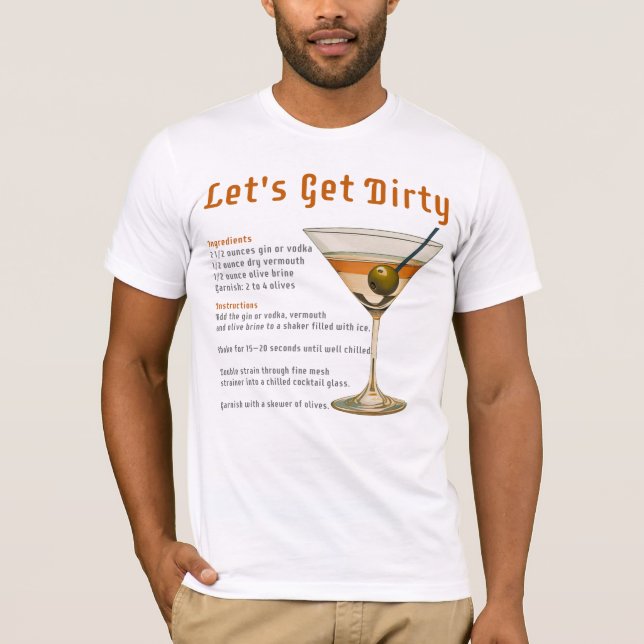Cocktailtimme Låt oss bli smutsiga Martini Recept T Shirt (Framsida)