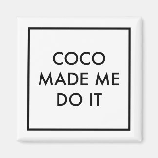 Coco fick mig att göra det magnet