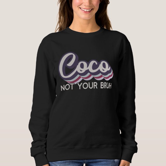 Coco  Not Your Bruh   Grandma of Teens Anti Bruh T Shirt (Framsida)