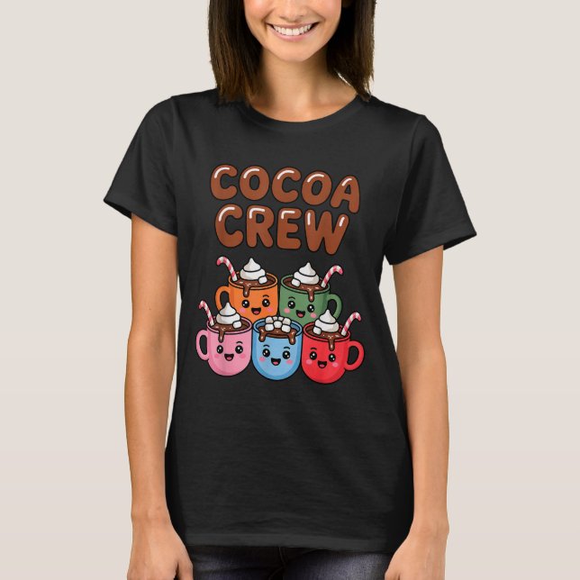 Cocoa Crew Cute Christmas Hot Chocolate Matching P T Shirt (Framsida)