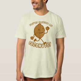 Coconut Boy™ - du kör mig kokosnötter! T Shirt