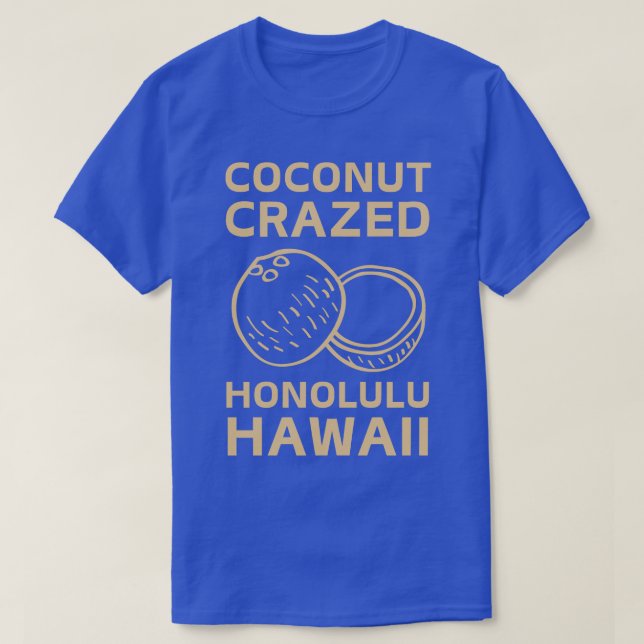 Coconut Crazed Honolulu Hawaii TShirt T Shirt (Design framsida)
