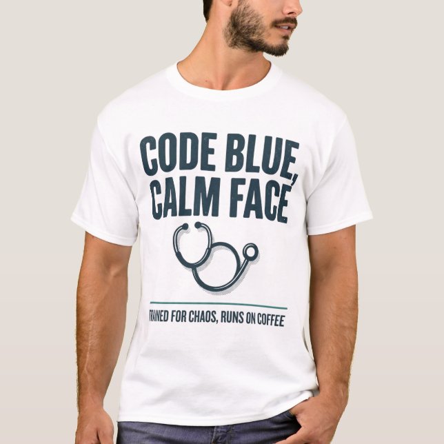 Code Blue Lugn Ansikte Rolig Sjuksköterska T-shirt (Framsida)