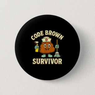 Code Brown överlevande Rolig sjuksköterska Cna Med Knapp