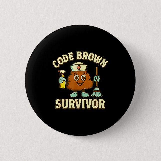 Code Brown överlevande Rolig sjuksköterska Cna Med Knapp (Framsida)