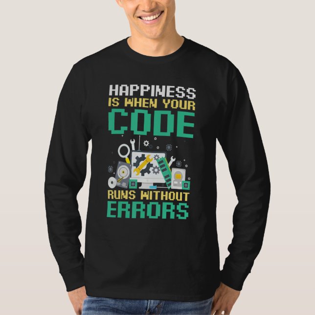 Coder Happiness Is When Your Code Runs Without Err T Shirt (Framsida)