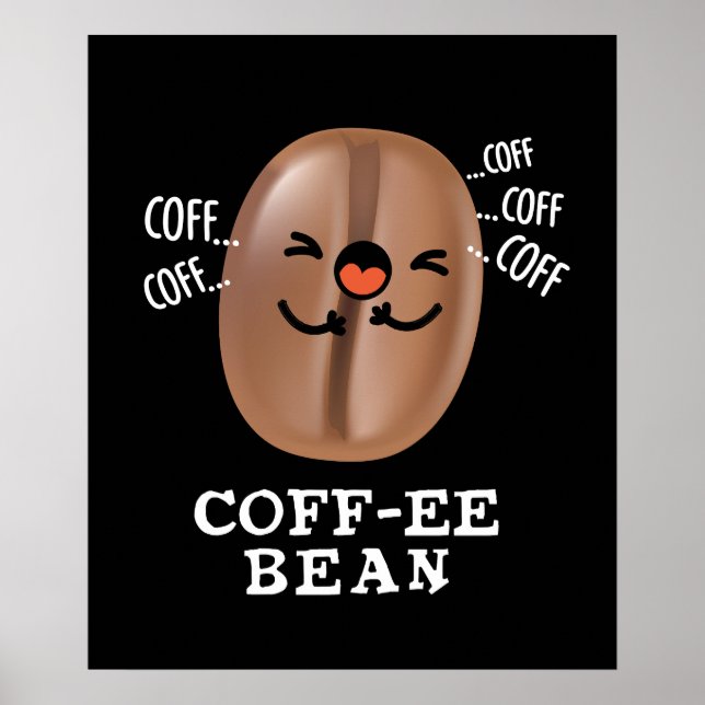Coff-ee Funny Coughing Coffee Bean Pun Mörk BG Poster (Framsidan)