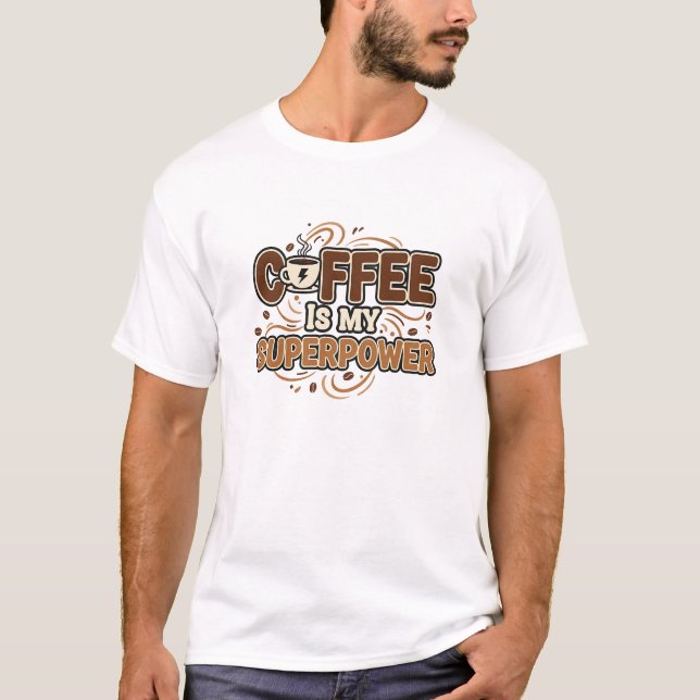 Coffe är min superkraft T-shirt – Rolig Barista &  (Framsida)