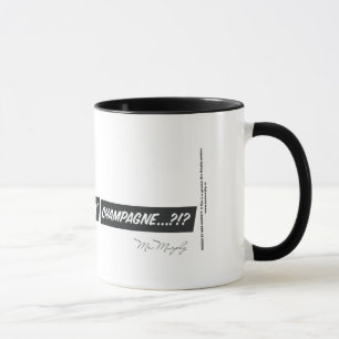 Coffe...? Where's my freakin' champagne...?!? Mugg