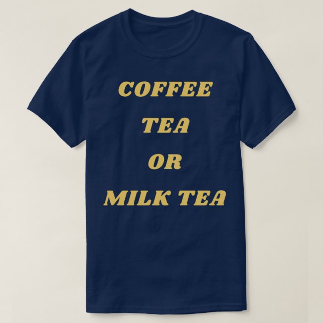 COFFEA TEA ELLER MJÖLK TEA T SHIRT (Design framsida)
