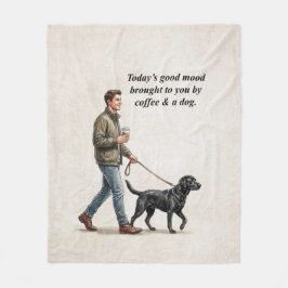 Coffee & a Black Lab Make Today Better Fleecefilt