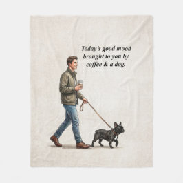 Coffee & a Frenchie Make Today Better Fleecefilt